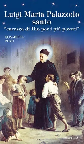 Più Venduto Luigi Maria Palazzolo santo. «Carezza di Dio per i più poveri»