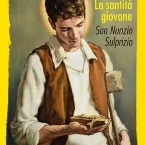 La santità giovane. San Nunzio Sulprizio Spedizione Espresso
