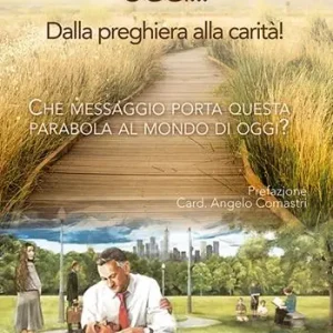 Il buon samaritano oggi... Dalla preghiera alla carità! Che messaggio porta questa parabola al mondo di oggi? Pagamento Sicuro