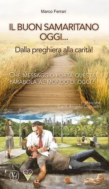 Il buon samaritano oggi... Dalla preghiera alla carità! Che messaggio porta questa parabola al mondo di oggi? Pagamento Sicuro
