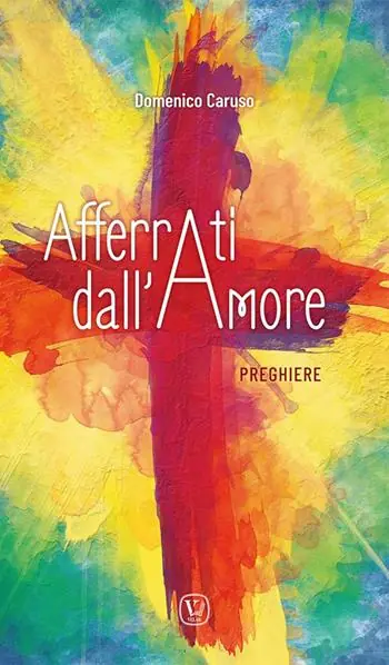 Sconto Afferrati dall‘amore. Preghiere