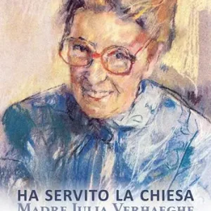 Ha servito la chiesa. Madre Julia Verhaeghe e lo sviluppo della Famiglia spirituale L‘Opera Must-Have
