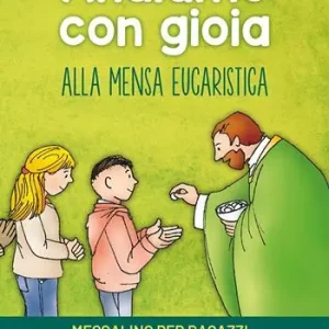 Compra Adesso Andiamo con gioia alla mensa eucaristica. Messalino per ragazzi