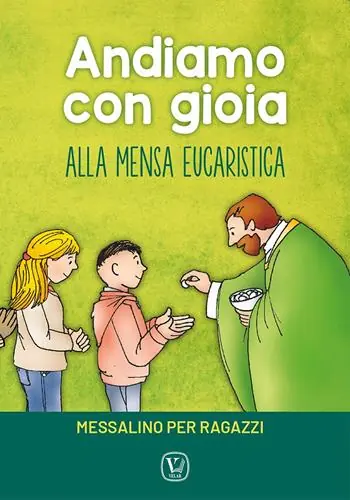 Compra Adesso Andiamo con gioia alla mensa eucaristica. Messalino per ragazzi