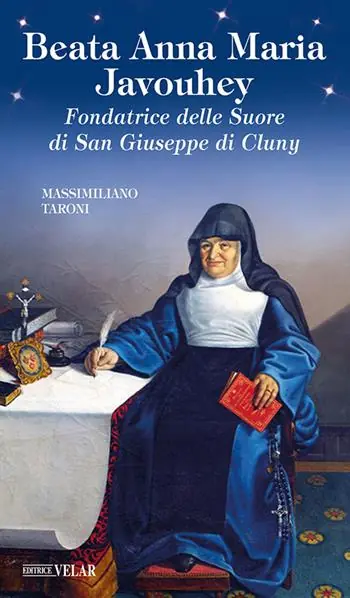 Beata Anna Maria Javouhey. Fondatrice delle suore di San Giuseppe di Cluny Sconto