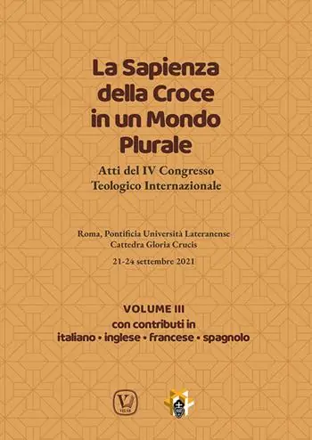 La sapienza della croce in un mondo plurale. Atti del 4° Congresso teologico internazionale. Vol. 3 Promozione