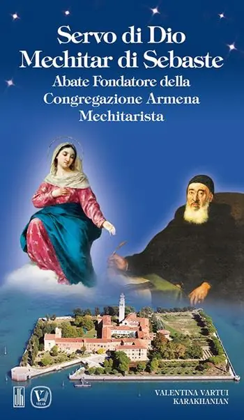 Offerta Limitata Servo di Dio Mechitar di Sebaste. Abate Fondatore della Congregazione Armena Mechitarista. Ediz. illustrata