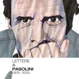 Lettere a Pasolini (1979-2022) Prezzo Di Fabbrica