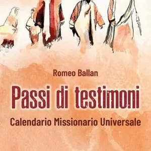 Prezzo Basso Passi di testimoni. Calendario missionario universale