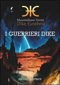 Offerta Speciale Dike Eusebeia. I guerrieri Dike