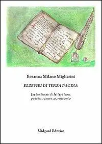 Elzeviri di terza pagina. Istantanee di letteratura, poesia, romanzo, racconto Direttamente Dal Produttore
