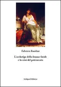 Ultima Occasione L‘ archetipo della femme fatale e la crisi del patriarcato
