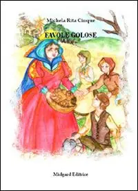 Favole golose. Ediz. illustrata Scelto Dai Clienti