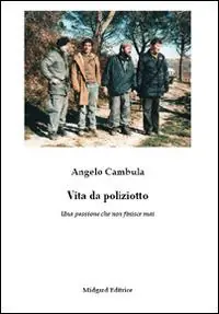 Promozione Vita da poliziotto. Una passione che non finisce mai