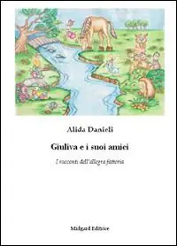 Giuliva e i suoi amici. I racconti dell‘allegra fattoria Acquista Ora