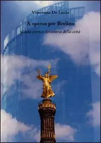 A spasso per Berlino. Guida storico-letteraria della città Saldi
