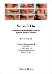 Compra Adesso Scusa del tu. Manuale clinico giuridico per il sostegno a padri e uomini in difficoltà