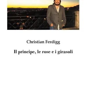 Il principe, le rose e i girasoli Quantità Limitata