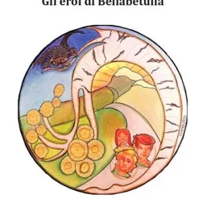 Scelto Dai Clienti Gli eroi di Bellabetulla. Nuova ediz.