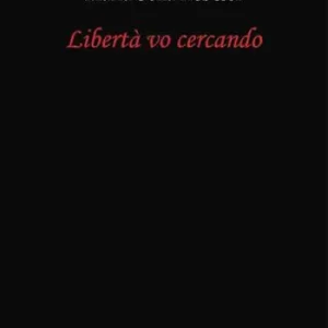Spedito Oggi Libertà vo cercando