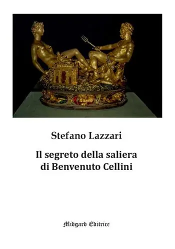 Il segreto della saliera di Benvenuto Cellini. Nuova ediz. Esclusivo