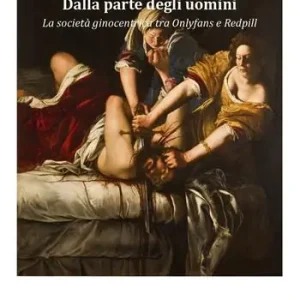 Dalla parte degli uomini. Nuova ediz. Acquista Ora