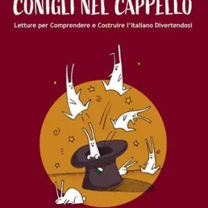Occasione Imperdibile Conigli nel cappello. Letture per comprendere e costruire l‘italiano divertendosi