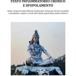 Stato infiammatorio cronico e spopolamento. Salute e longevità nella medicina tradizionale Vendita Finale