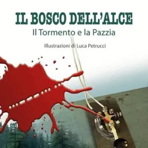 Il bosco dell‘alce. Ediz. illustrata Non Perdere