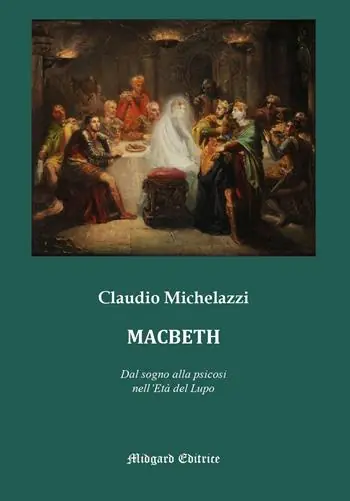 Macbeth. Dal sogno alla psicosi nell‘Età del lupo Esclusivo