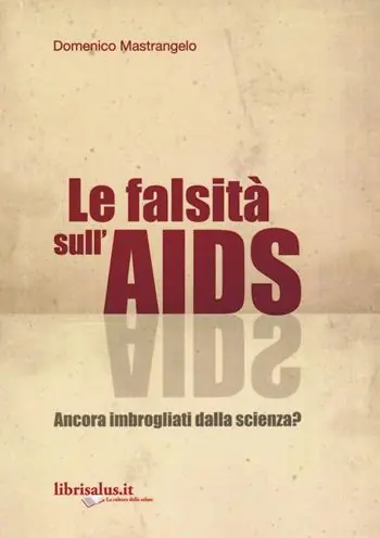 La falsità sull‘AIDS. Ancora imbrogliati dalla scienza? Subito Disponibile