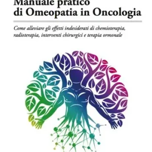 Miglior Prezzo Manuale pratico di omeopatia in oncologia. Come alleviare gli effetti indesiderati di chemioterapia, radioterapia, interventi chirurgici e terapia ormonale