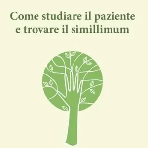 Come studiare il paziente e trovare il simillimum Occasione Imperdibile