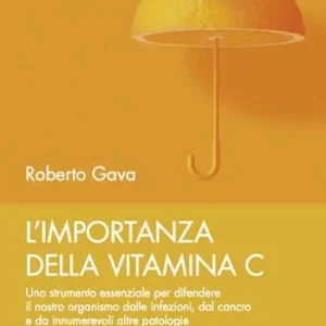 L‘ importanza della vitamina C. Uno strumento essenziale per difendere il nostro organismo dalle infezioni, dal cancro e da innumerevoli altre patologie Promozione