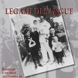 Novità Legami di sangue. Vicende e famiglie all‘ombra di Achille Starace