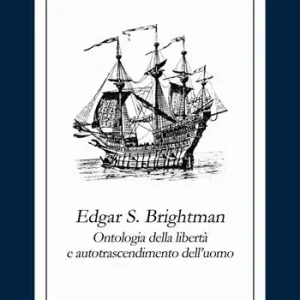 EDGR S. Brightman. Ontologia della libertà e autotrascendimento dell‘uomo Occasione