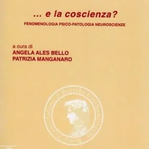 Prezzo Di Fabbrica ... E la coscienza? Fenomenologia, psico-patologia, neuroscienze