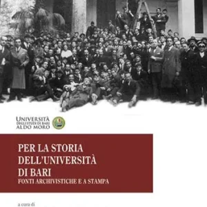 Popolare Per la storia dell‘Università di Bari. Fonti archivistiche e a stampa