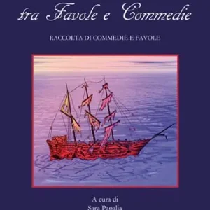 Pagamento Sicuro Navigando tra favole e commedie. Raccolta di commedie e favole
