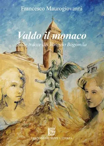 Quantità Limitata Valdo il monaco. Sulle tracce del Vangelo Bogomila
