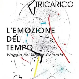 L‘ emozione del tempo. Viaggio nel mondo colorato Prezzo Scontato