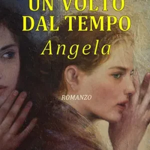 Angela. Un volto dal tempo Esclusivo