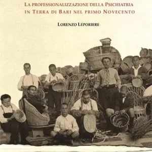 Solo Oggi Oltre la follia. La professionalizzazione della psichiatria in Terra di Bari nel primo Novecento