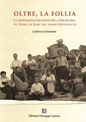 Solo Oggi Oltre la follia. La professionalizzazione della psichiatria in Terra di Bari nel primo Novecento