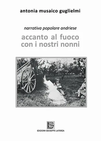 Spedizione Espresso Accanto al fuoco con i nostri nonni. Narrativa popolare andriese