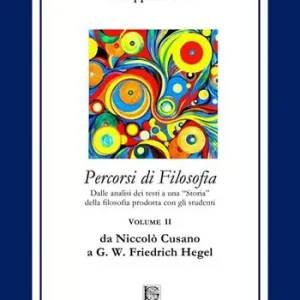 Prezzo Scontato Percorsi di filosofia. Vol. 2 Da Niccolò Cusano a G. W. Friedrich Hegel.