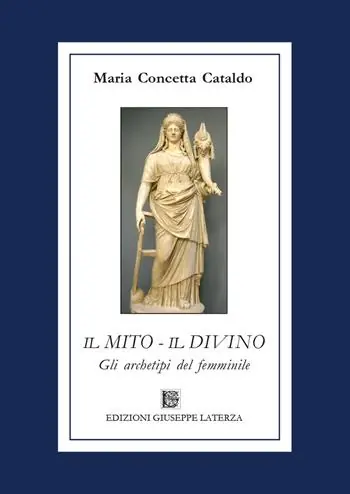 Offerta Del Giorno Il mito-Il divino. Gli archetipi del femminile