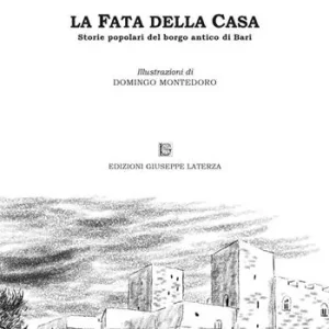 Vendita Finale La fata della casa. Storie popolari del borgo antico di Bari