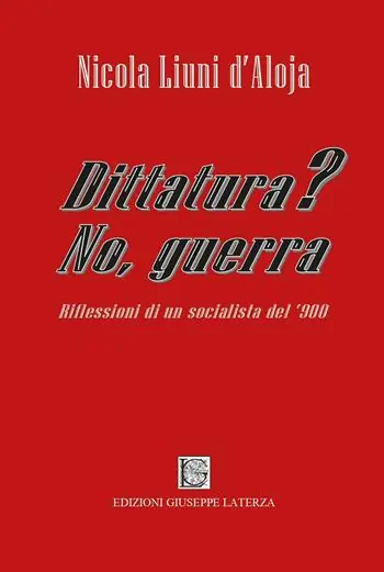 Dittatura? No, guerra. Riflessioni di un socialista del ‘900 Ultima Occasione