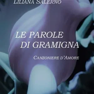 Pagamento Sicuro Le parole di gramigna. Canzoniere d‘amore